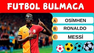 Futbol Bilgini Test Et ⚽⚽⚽Futbol Bilgi Yarışması 2024 [upl. by Lerud]