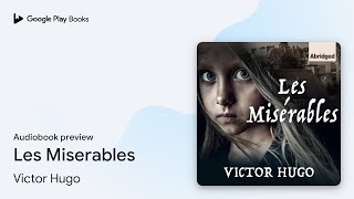 Les Miserables by Victor Hugo · Audiobook preview [upl. by Ralf]