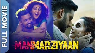 Mannmarziyaan  मनमर्जियां  Full Bollywood Movie  Vicky Kaushal Taapsee Pannu Abhishek Bachchan [upl. by Enovahs]