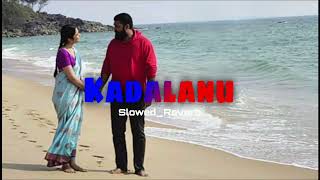 Kadalanu SlowedReverb  SoulBeats  Sapta Sagaradaache Ello Side B Kannada Movie [upl. by Leaw]