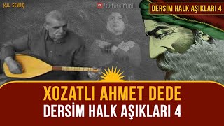 Dersim Halk Aşıkları Serisi 4 Xozatlı Ahmet Dede [upl. by Arihsat]