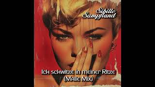 Sibille Sumpfland  Ich schwitze in meiner Ritze Malle Remix [upl. by Tannen349]