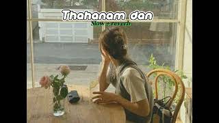 Thahanam dan තහනම් දැන් ❤️🎵 Slow  Reverb  viraj perera [upl. by Asiaj219]