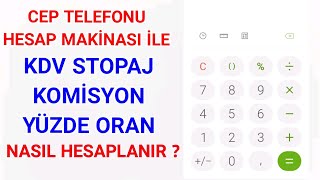 Cep Telefonu Hesap Makinesi ile KDV Stopaj Komisyon Yüzde ve Oran Nasıl Hesaplanır [upl. by Axe]