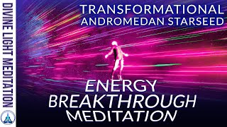 ANDROMEDAN ENERGY BREAKTHROUGH MEDITATION HIGHLY TRANSFORMATIONAL  ANDROMEDAN STARSEED [upl. by Goldin569]