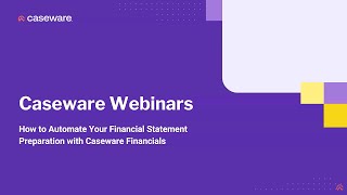 How to Automate Your Financial Statement Preparation with Caseware Financials [upl. by Bendick]