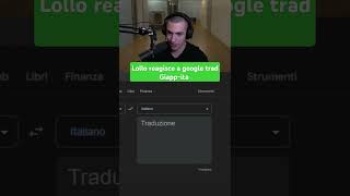 LOLLO REAGISCE A GOOGLE TRADUTTORE GIAPPONESEITA andiamoneiperte memes perte shorts [upl. by Bergstein]