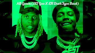 All Green EST Gee X LIl Durk Type Beat [upl. by Steere399]