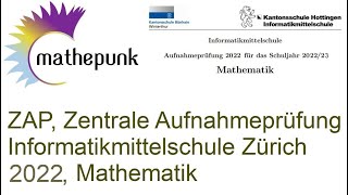 ZAP Zentrale Aufnahmeprüfung Informatikmittelschule IMS Zürich 2022 Mathematik [upl. by Annahvas322]