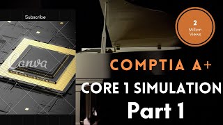 CompTIA A Core 1 Simulation2201101Part 1 [upl. by Ezarras]