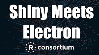 Shiny meets Electron Turn your Shiny app into a standalone desktop app in no time [upl. by Felice]