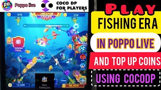 Poppo Live New Fishing Era sa Poppo  Coins in Cocodp [upl. by Noiek981]