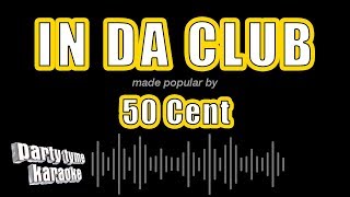 50 Cent  In Da Club Karaoke Version [upl. by Maribelle]