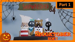 Shipwrecked 64  Part 1  Spooktober 2024 [upl. by Alansen]