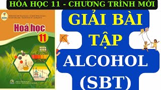 ALCOHOL  GIẢI BÀI TẬP SÁCH BÀI TẬP CÁNH DIỀU HÓA 11 MỚI [upl. by Aihsekal]