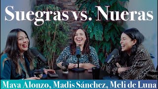 SUEGRAS VS NUERAS  Maya Alonzo Madis Sánchez y Meli de Luna Expuestas [upl. by Forester]