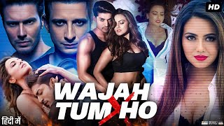 Wajah Tum Ho Full Movie  Sharman Joshi Gurmeet Choudhary Sana Khan  Review amp Movie Factsquot [upl. by Nilyarg]