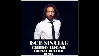 Bob Sinclar ft Salome de Bahia  Outro Lugar Thomas Blaster Remix [upl. by Feil962]