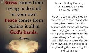 Stress comes from doing it all on your own Peace comes from putting it all in Gods Hands prayer [upl. by Reeher914]