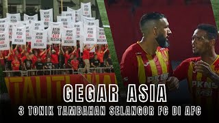 3 Tonik Tambahan Selangor FC Di AFC [upl. by Kryska793]