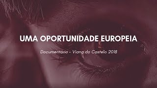 Uma Oportunidade Europeia  Documentário 2018 [upl. by Tryck812]