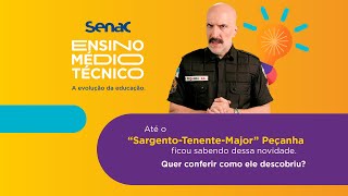 Até o SargentoTenenteMajor Peçanha ficou sabendo do Ensino Médio Técnico do Senac RJ [upl. by Rfinnej]