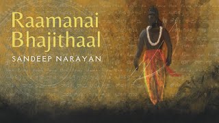 Raamanai Bhajithaal  Sandeep Narayan  Ramanavami [upl. by Damalas321]