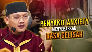 Penyakit Anxiety amp Gelisah Ilmu Tidak Diiringi Dengan Amal Akan Memenatkan Dan Membebankan Kita [upl. by Namruht]