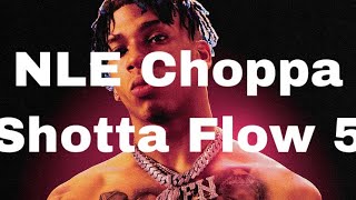 NLE ChoppaShotta Flow 5 Clean Lyrics [upl. by Cathleen]