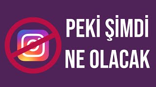 Instagram Yasağı Sonrası Neler Olacak [upl. by Kirwin32]