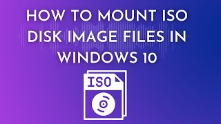 How to Mount ISO Disk Image Files in Windows 10 [upl. by Christie]