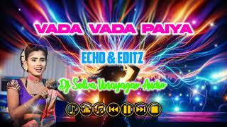 💫Vada vada paiya 💞song 🥰adalpadal 💥🎧 echo effect 🎛️🎚️ No1DJ Selva Vinayagar Audio Editz [upl. by Quintana]