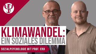 Klimawandel ein soziales Dilemma  Sozialpsychologie mit Prof Erb [upl. by Riabuz726]