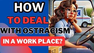 quotDealing with Workplace Ostracism How to Stay Confident and Rise Abovequot ostracism workplace [upl. by Easton251]