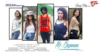 Mr Casanova  Independent Film  A Revanth Reddy Film  RaviTeja Ganni  Pavan Kumar  PR Musical [upl. by Enetsirk537]