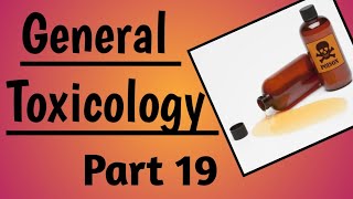 General Toxicology  General Toxicology Lecture part 19  Forensic Medicine  Toxicology [upl. by Yerrok]