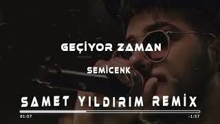 Semicenk  Geçiyor Zaman  Samet Yıldırım Remix [upl. by Viole]