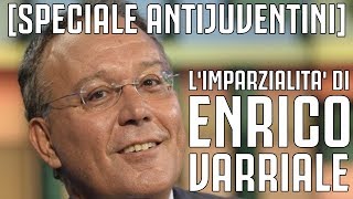 SPECIALE ANTIJUVENTINI LIMPARZIALITA DI ENRICO VARRIALE [upl. by Bliss]