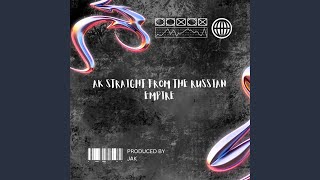 Ak Straight From The Russian Empire Extended Mix [upl. by Attenweiler316]