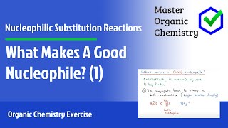 What Makes A Good Nucleophile 1 [upl. by Enileuqcaj]