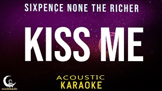 KISS ME  Sixpence None The Richer  Acoustic KaraokeInstrumental [upl. by Amar278]