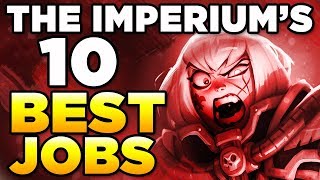 THE IMPERIUMS 10 BEST JOBS  WARHAMMER 40000 Lore  History [upl. by Itnahsa91]