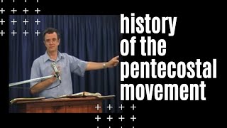 History of the Pentecostal Movement [upl. by Piegari]