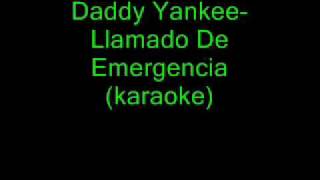 Daddy Yankee Llamado De Emergencia Karaoke [upl. by Delorenzo]