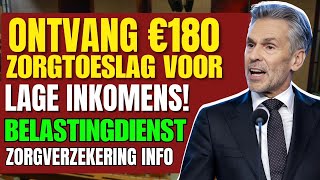 Ontvang €180 Zorgtoeslag voor Lage Inkomens Belastingdienst Zorgverzekering Info [upl. by Rushing]