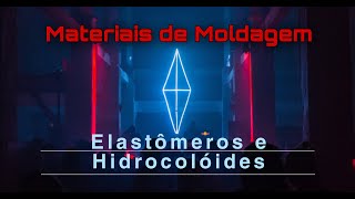 Materiais de Moldagem Elastômeros e Hidrocolóides [upl. by Frances]