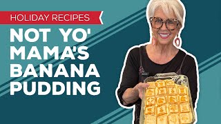 Holiday Cooking amp Baking Recipes Not Yo Mamas Banana Pudding Recipe  Thanksgiving Desserts [upl. by Gabriel]