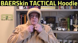 BAERSkin TACTICAL Hoodie  Is it worth the price [upl. by Calabrese]