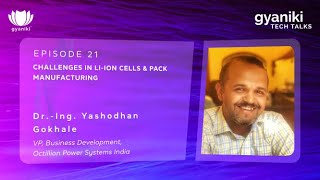 TECH TALKS 21  Yashodhan Gokhale  Octillion Power Systems  Challenges in LiIon Manufacturing [upl. by Adnawak678]