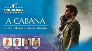 A CABANA O filme sob a visão da Conscienciologia  CINE DEBATE  11 [upl. by Hilel]